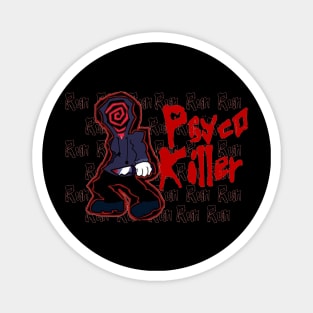 Psycho Killer - Run, Run, Run, Away Magnet